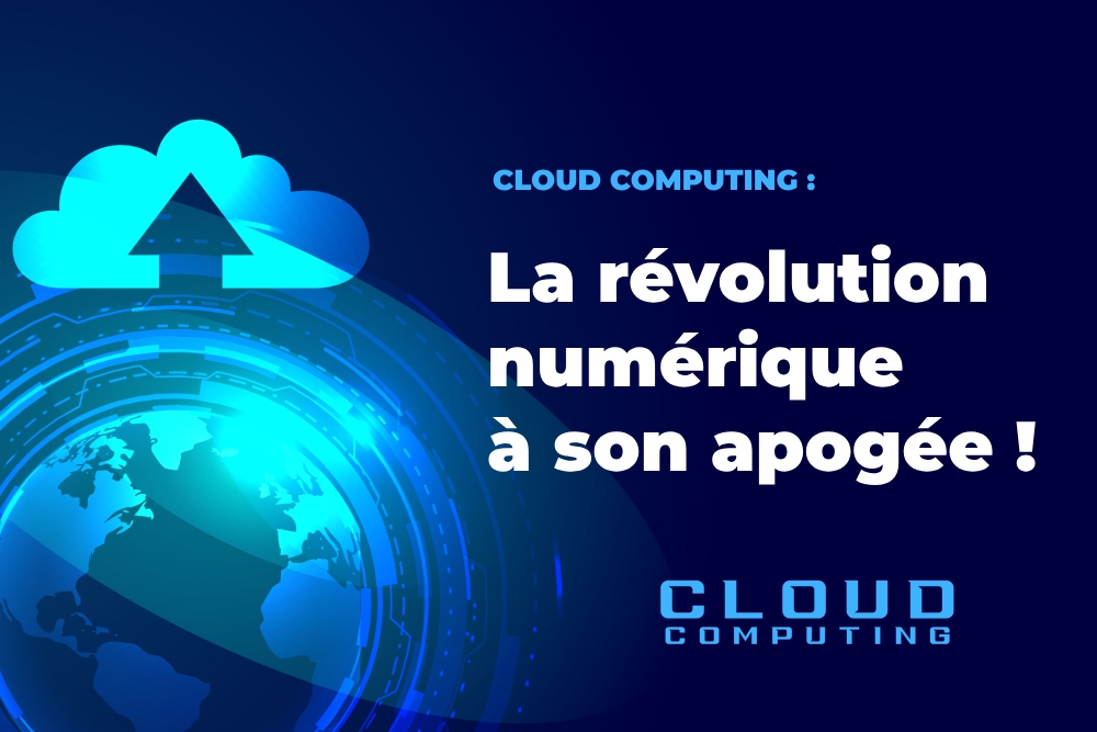 Cloud computing : La révolution numérique à son apogée !